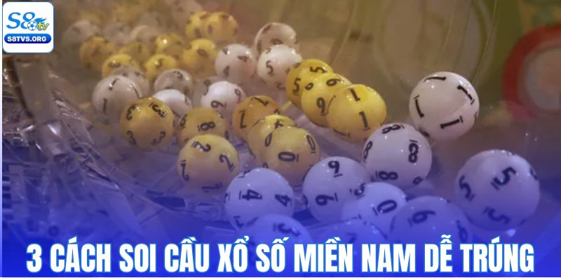 3 Cách soi cầu xổ số miền Nam dễ trúng