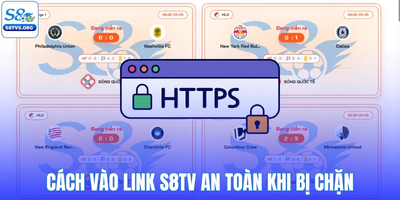 Cách vào link S8TV an toàn khi bị chặn