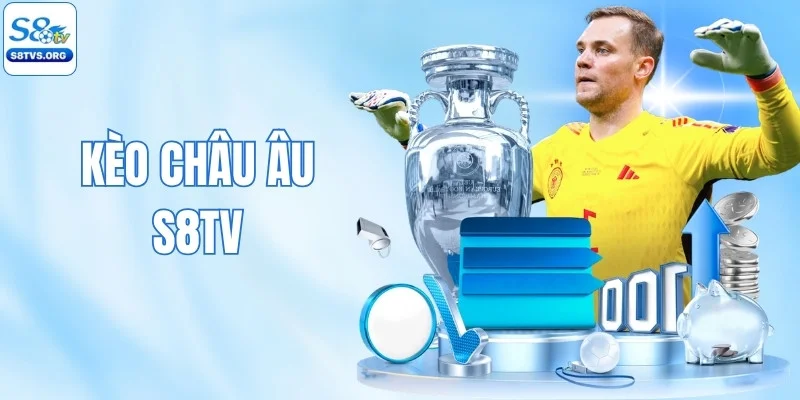 Kèo Châu Âu - Khám Phá Cửa Cược Số 1 Thị Trường Bóng Đá