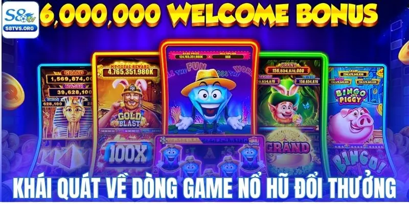 Khái quát chung về dòng game nổ hũ đổi thưởng