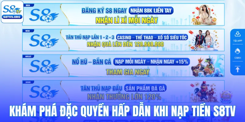 Khám phá đặc quyền hấp dẫn khi nạp tiền S8TV