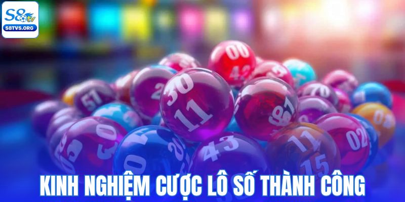 Kinh nghiệm cược lô số của cao thủ