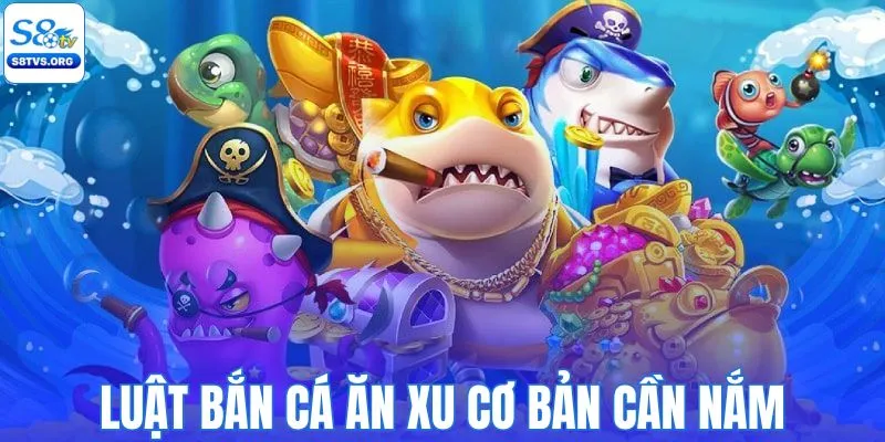 Luật bắn cá ăn xu cơ bản cần nắm