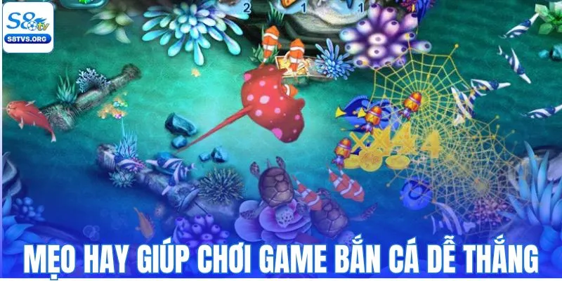 Mẹo hay giúp chơi game bắn cá đổi thưởng dễ thắng