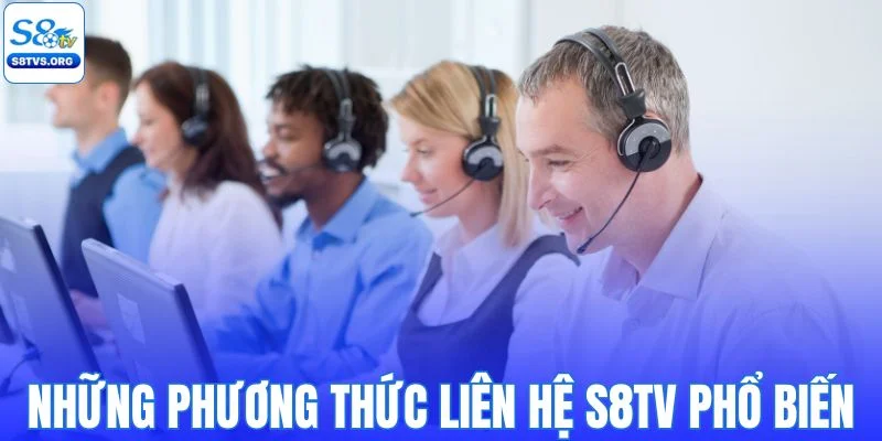 Những phương thức liên hệ S8TV phổ biến