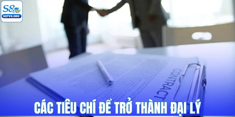 S8tv công bố các tiêu chí để trở thành đại lý