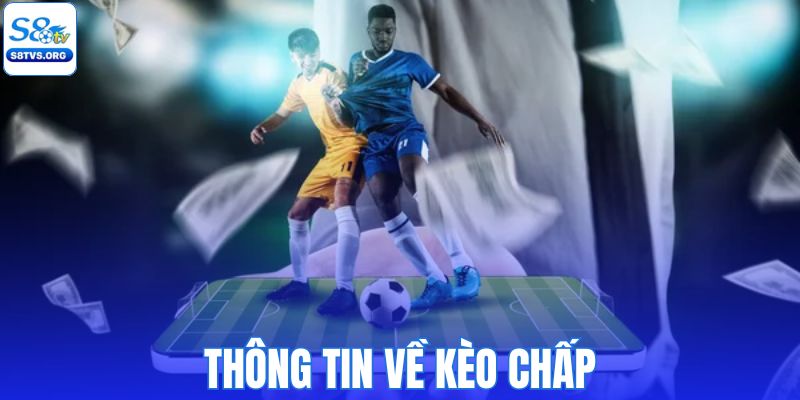 Thông tin về kèo chấp