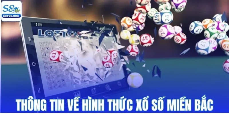 Tổng quan các thông tin về hình thức xổ số miền Bắc