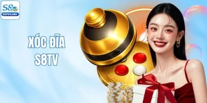 Xóc Đĩa S8TV - 4 Bí Kíp Vào Tiền Chắc Tay Nhất 2026